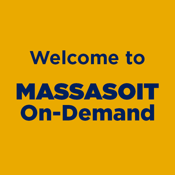 Welcome to Massasoit On-Demand